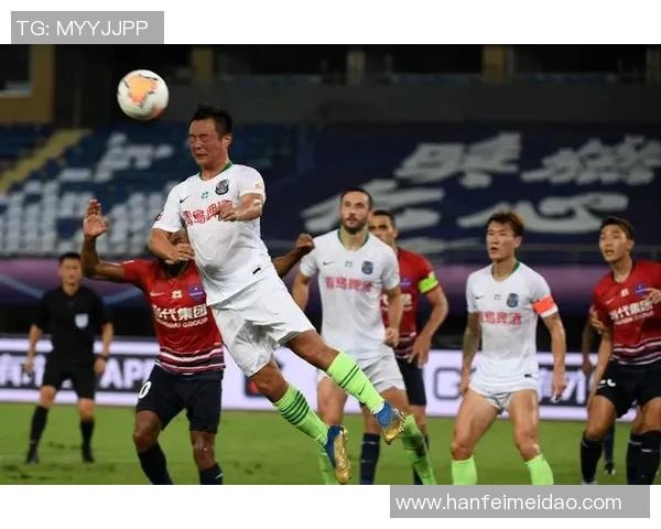 当代力帆与黄海青岛的激烈对决展现足球魅力与团队精神